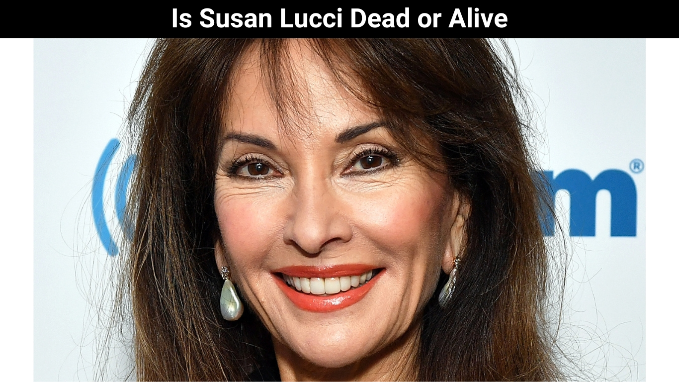 Is Susan Lucci Dead or Alive