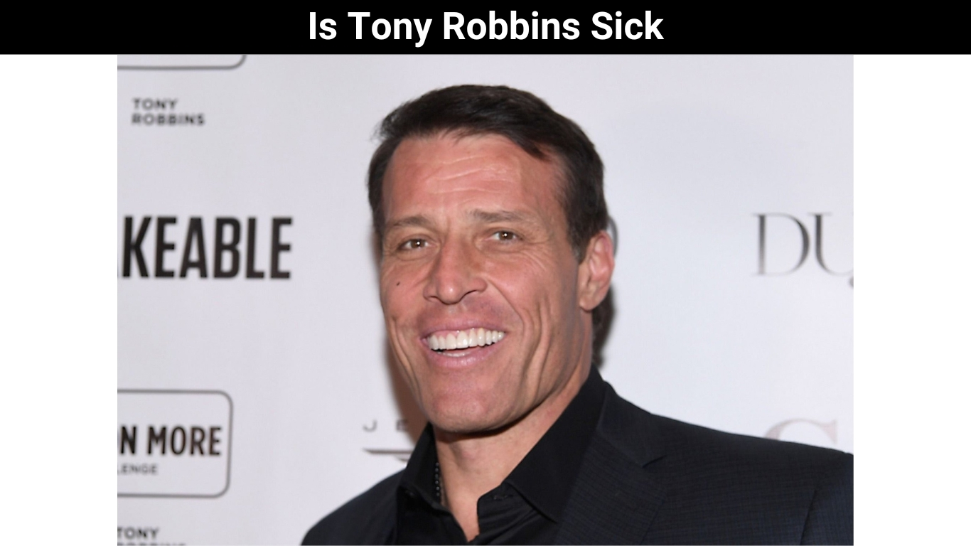 Is Tony Robbins Sick