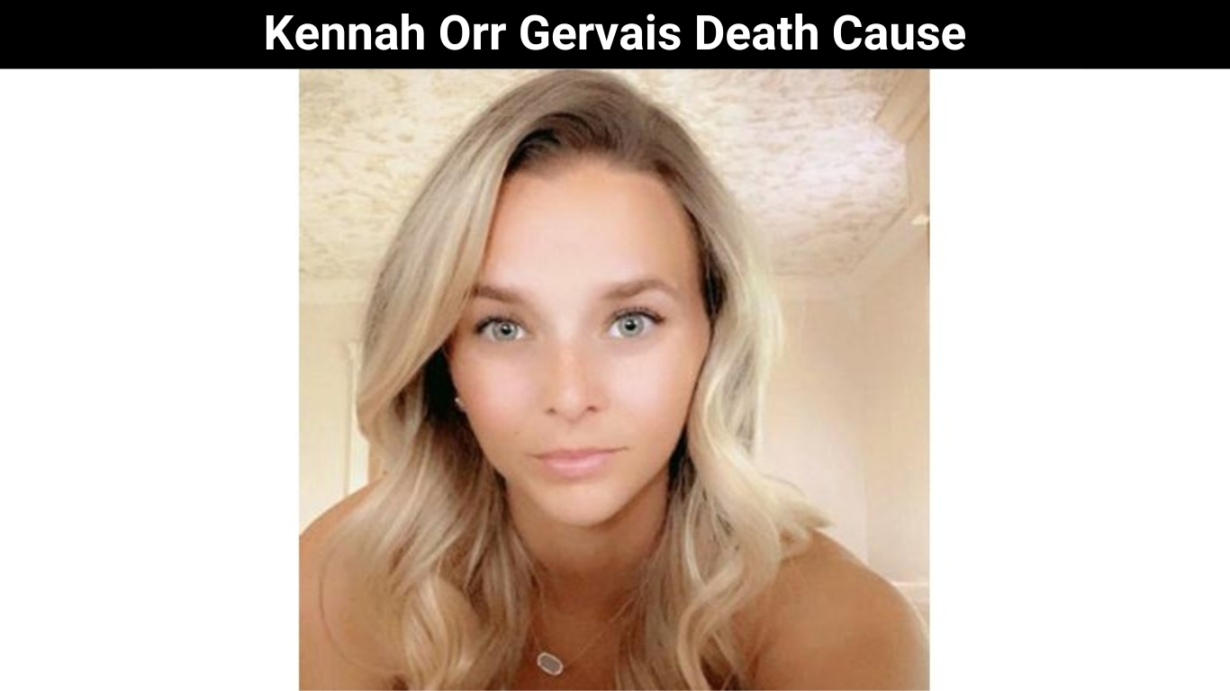 Kennah Orr Gervais Death Cause