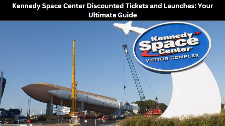 Kennedy Space Center Discounted Tickets and Launches