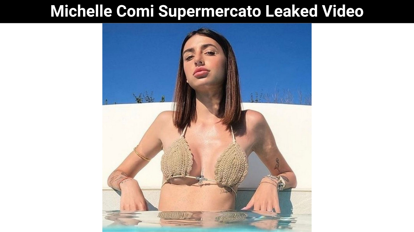 Michelle Comi Supermercato Leaked Video