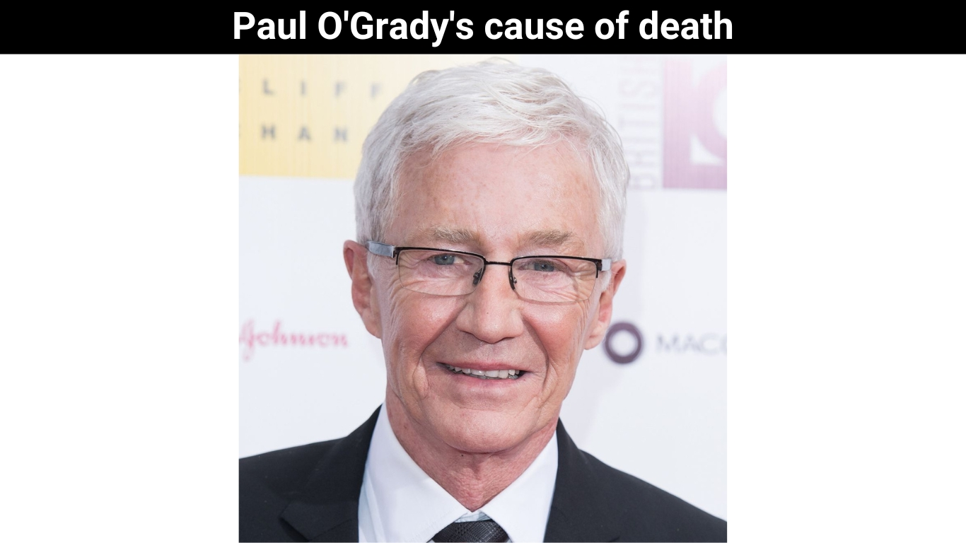 Paul O'Grady's cause of death