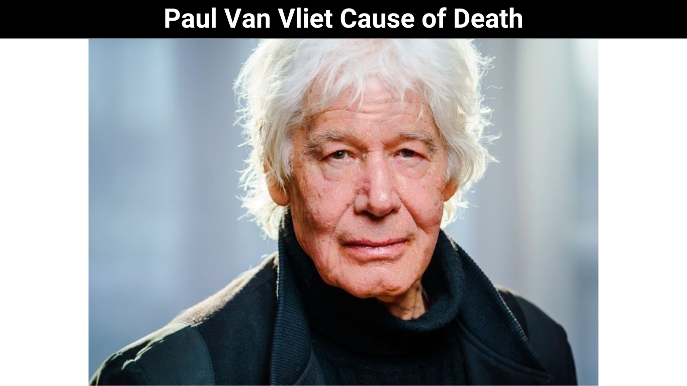 Paul Van Vliet Cause of Death