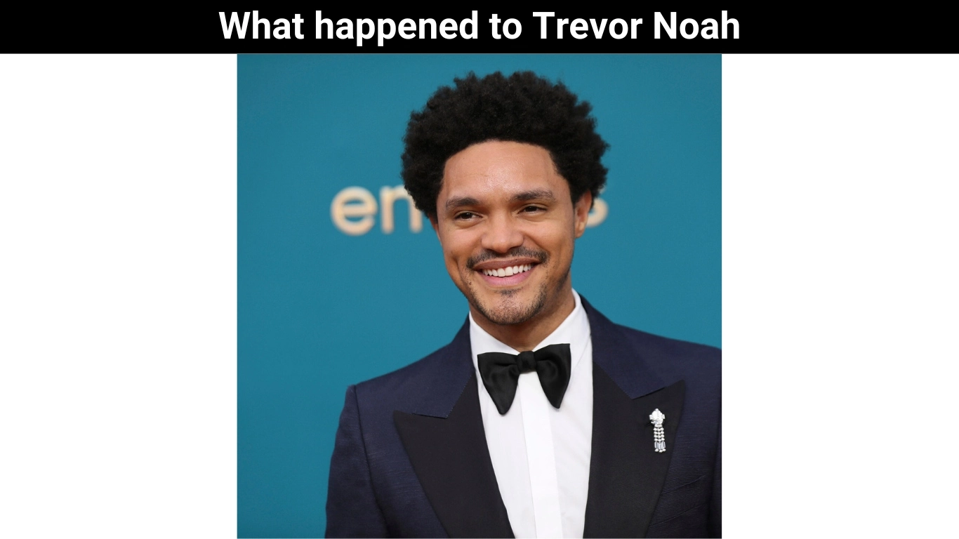 What happened to Trevor Noah