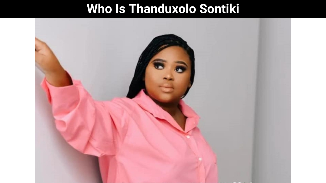 Who Is Thanduxolo Sontiki