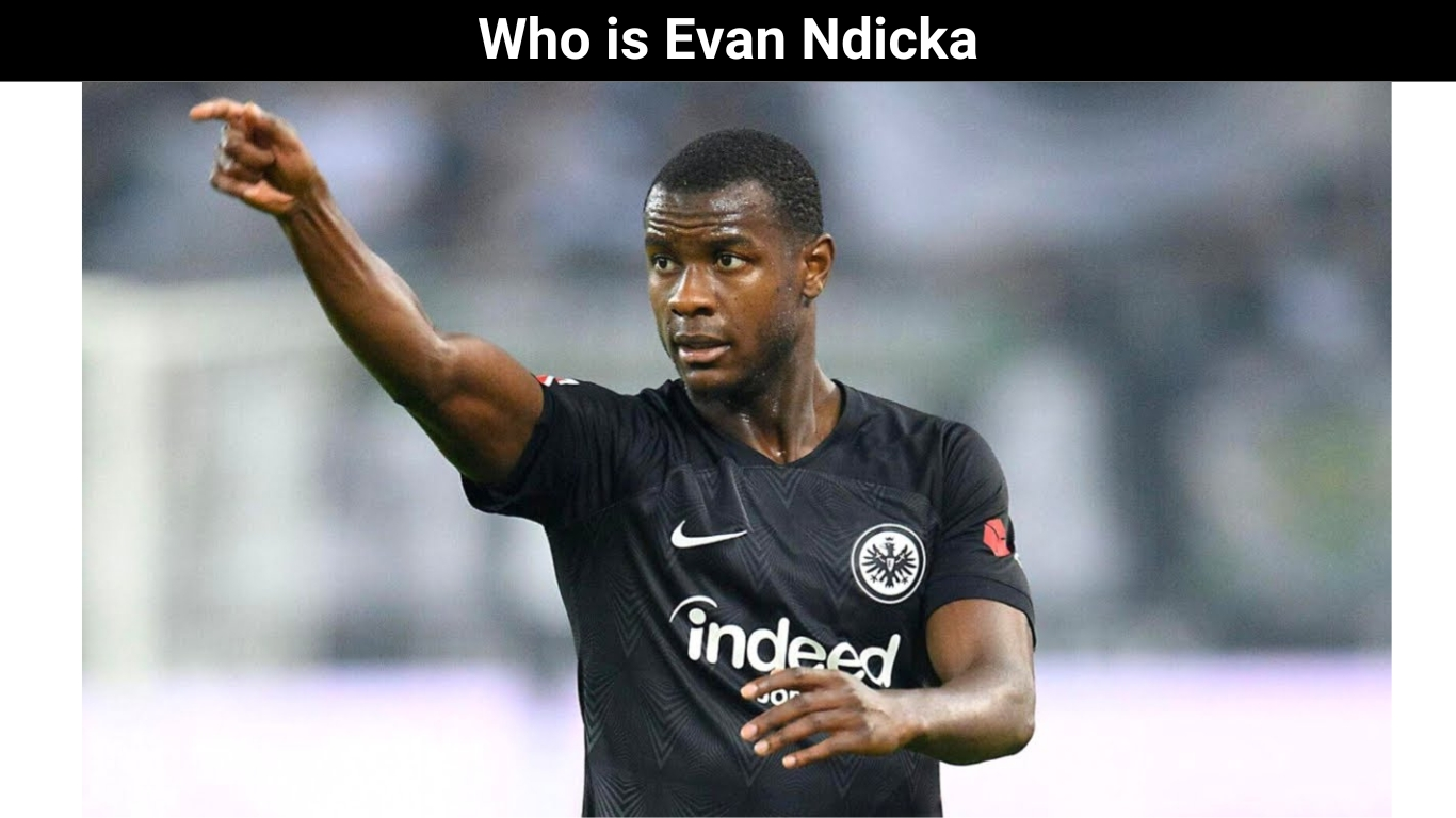Who is Evan Ndicka