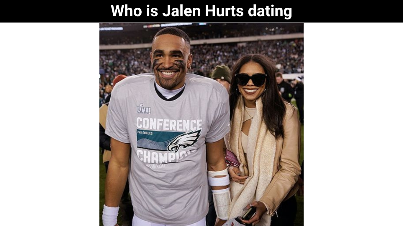 Who is Jalen Hurts dating