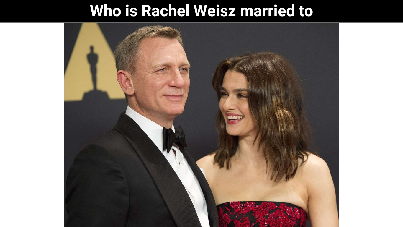 Who is Rachel Weisz married to