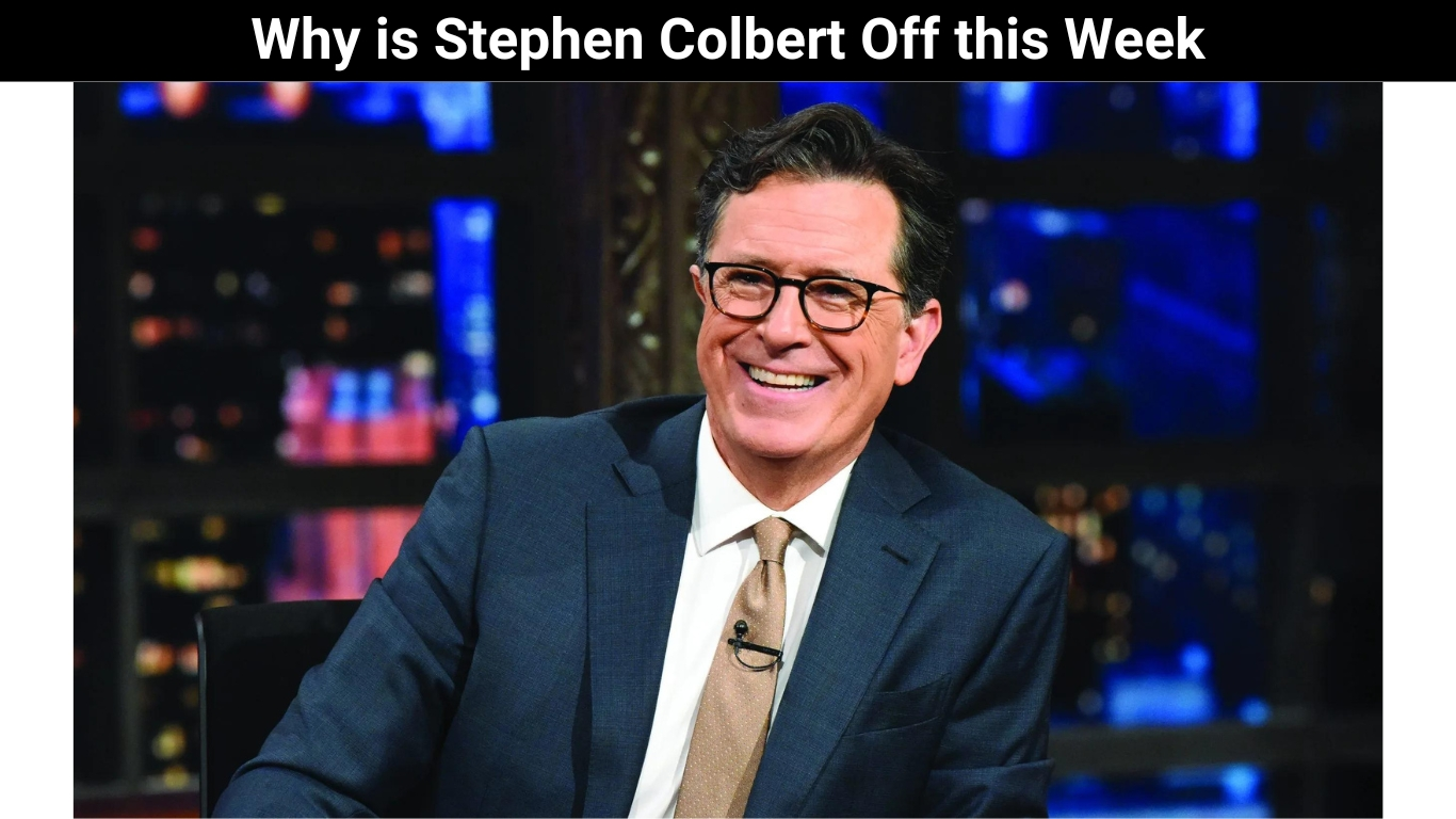 Why is Stephen Colbert Off this Week