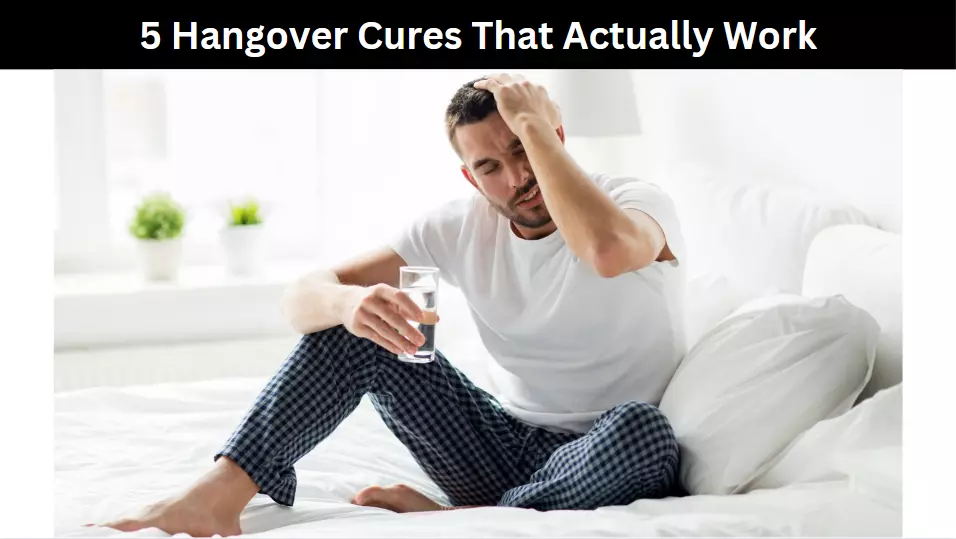 5 Hangover Cures That Actually Work