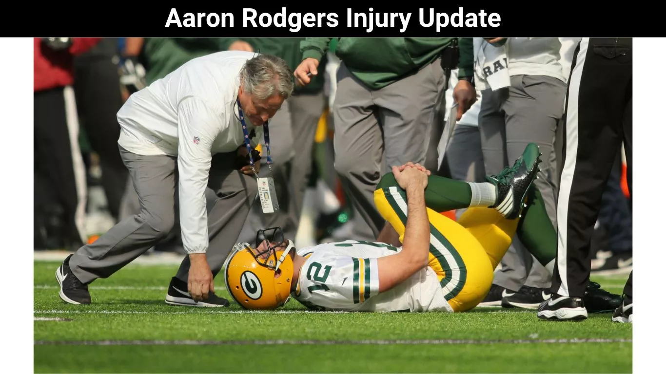 Aaron Rodgers Injury Update