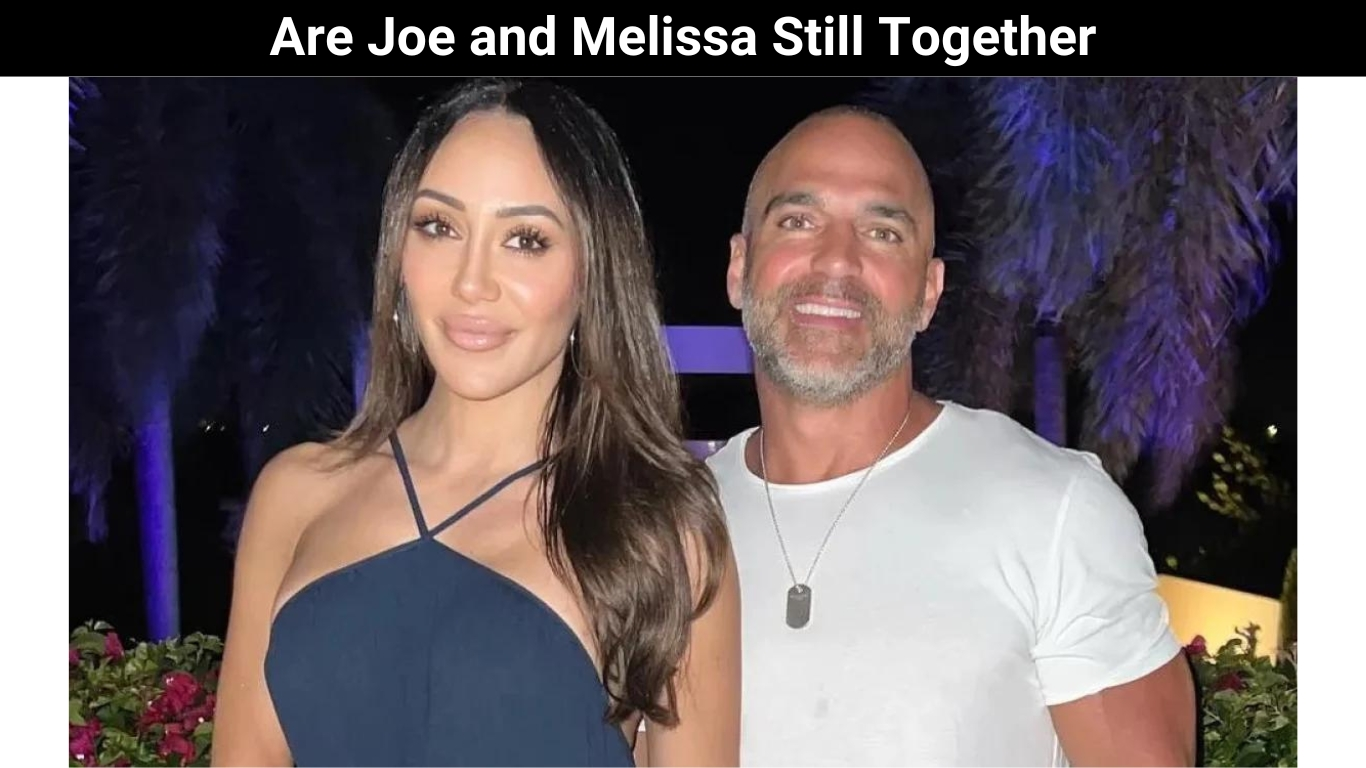Are Joe and Melissa Still Together