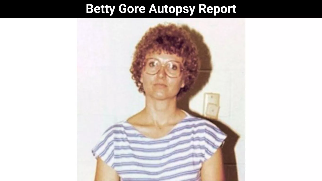 Betty Gore Autopsy Report