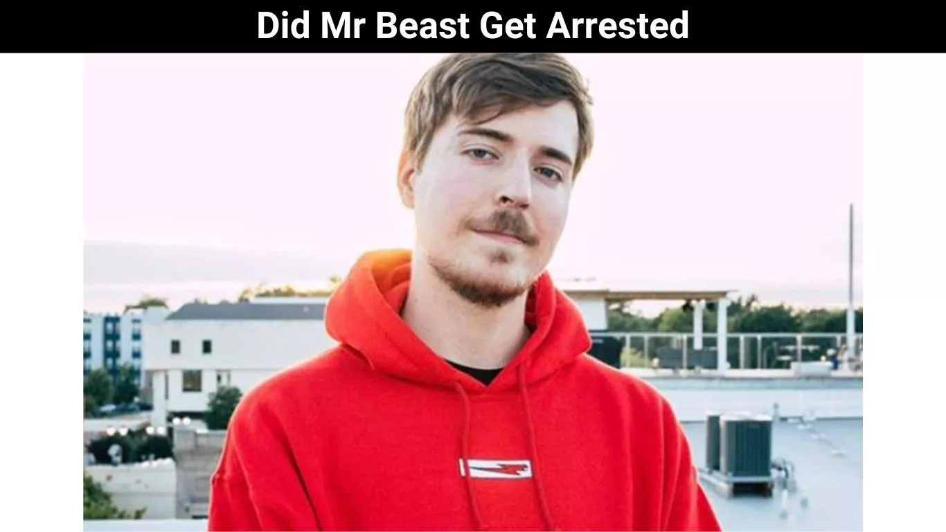 Did Mr Beast Get Arrested