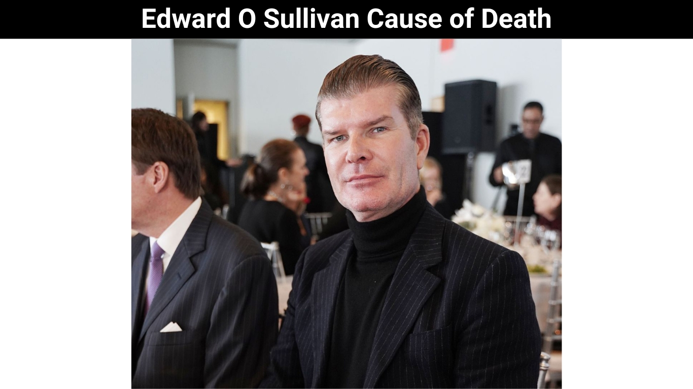 Edward O Sullivan Cause of Death