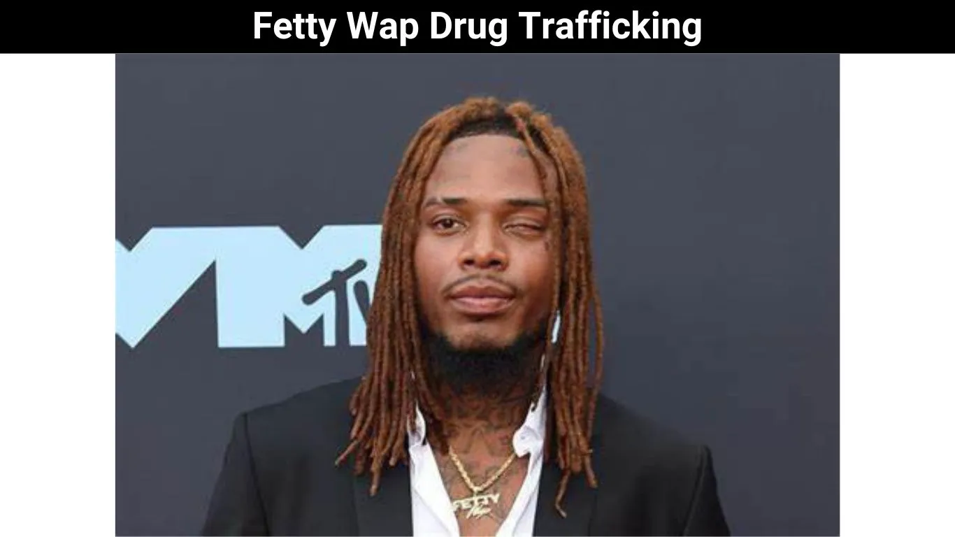 Fetty Wap Drug Trafficking