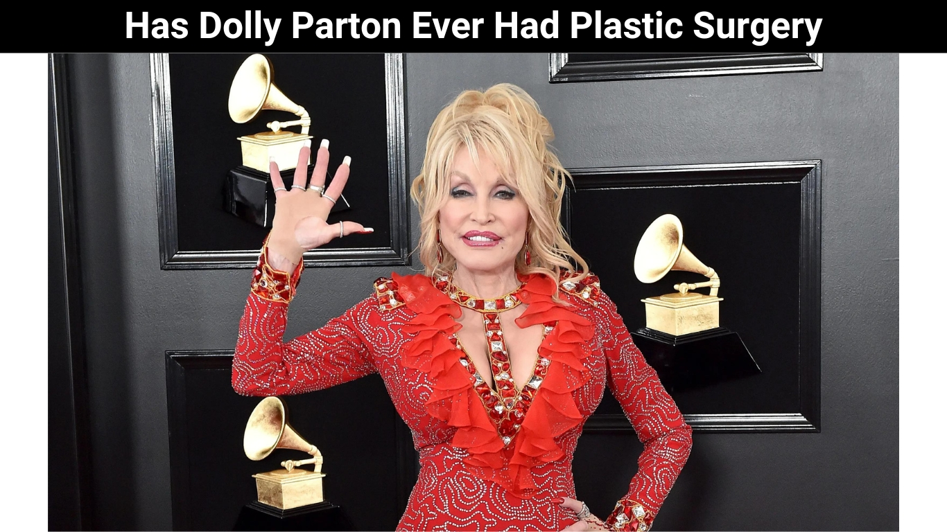 Has Dolly Parton Ever Had Plastic Surgery