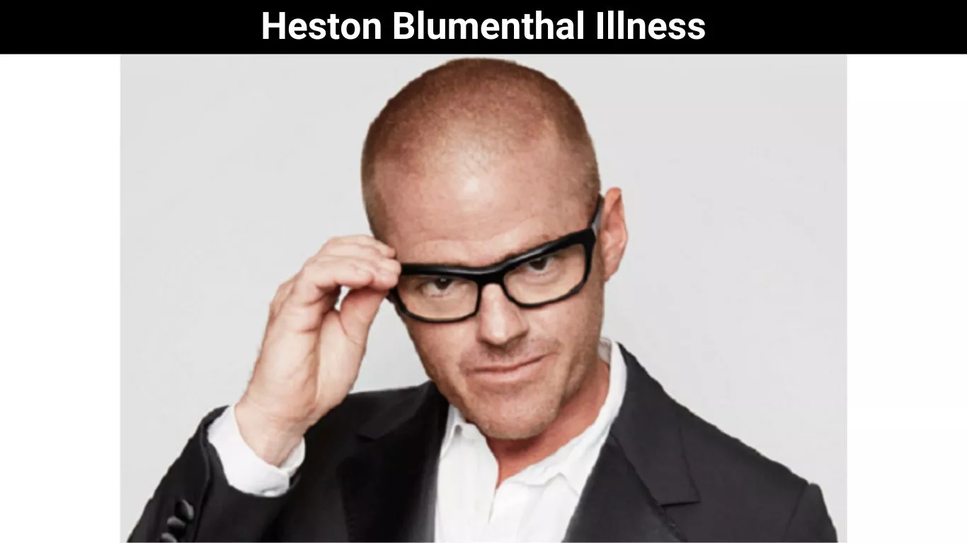 Heston Blumenthal Illness
