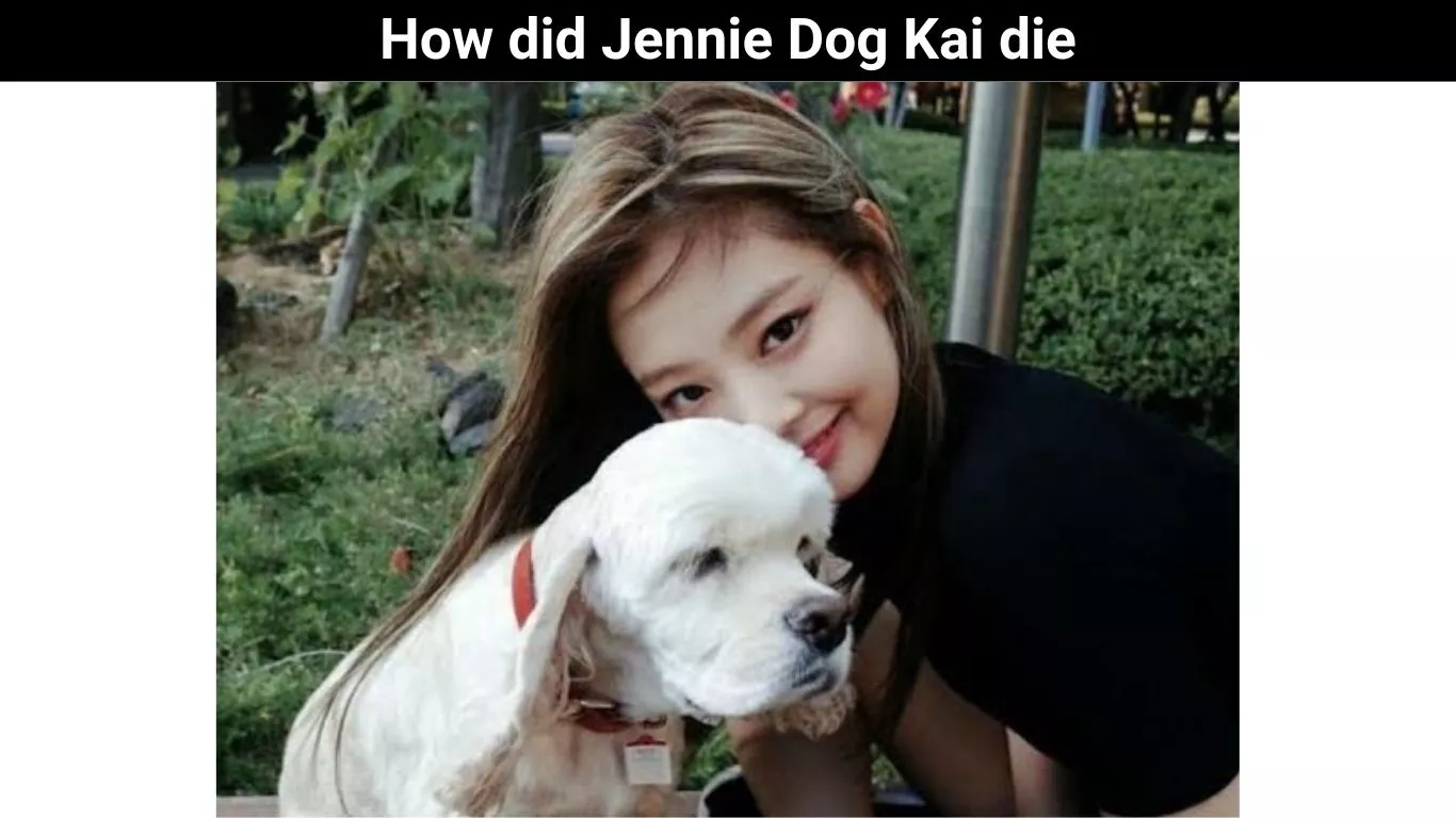 How did Jennie Dog Kai die