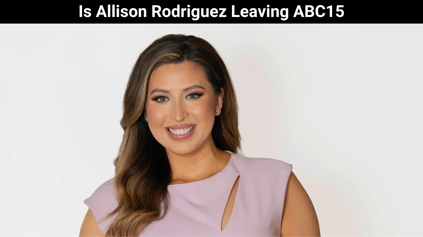 Is Allison Rodriguez Leaving ABC15