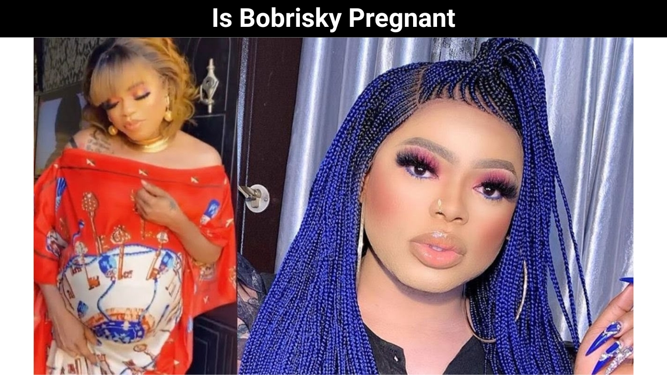 Is Bobrisky Pregnant