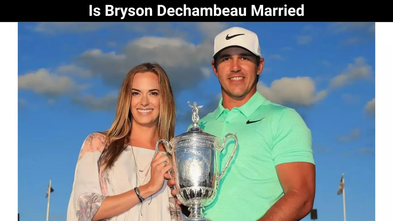 Is Bryson Dechambeau Married