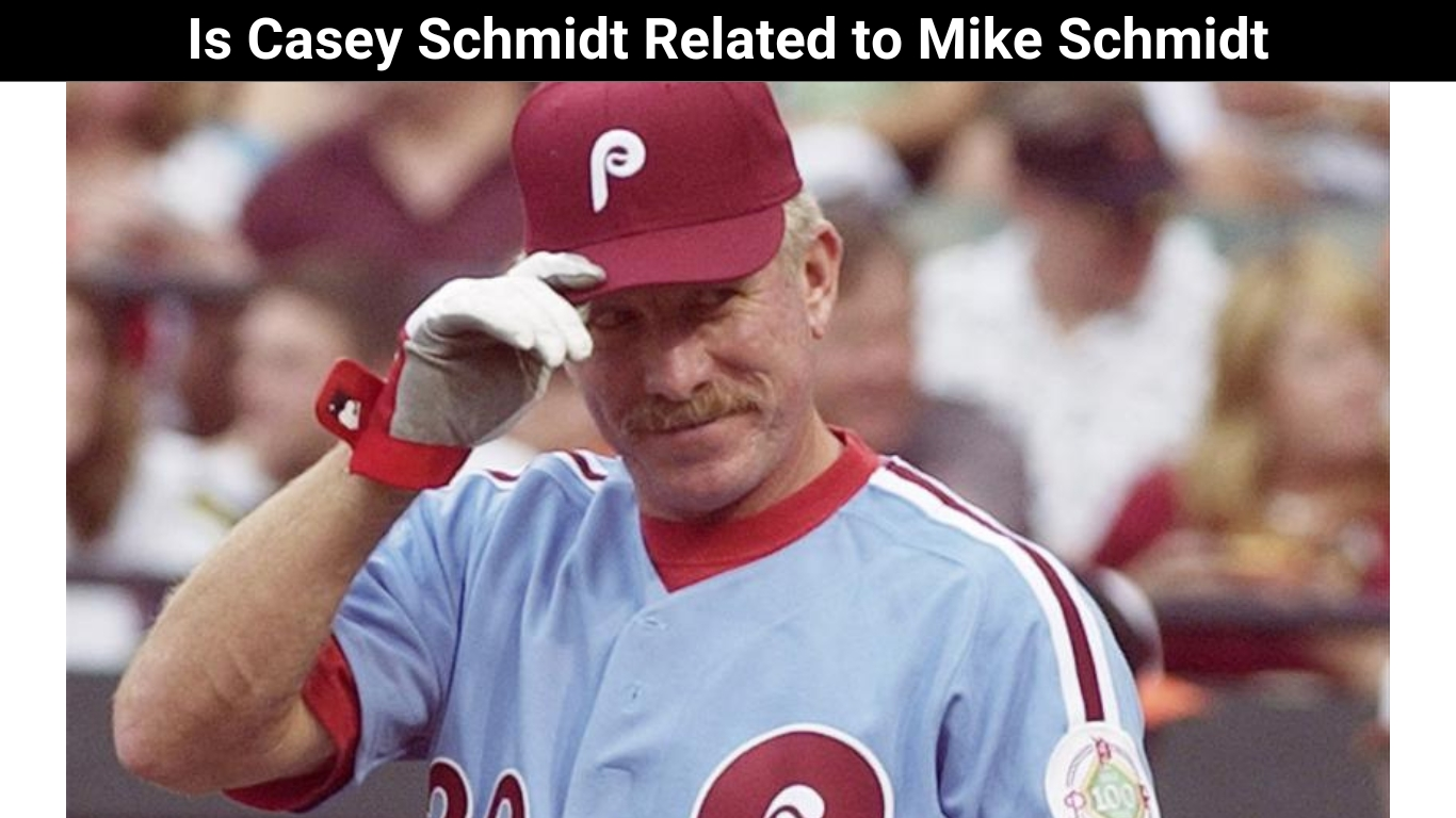 Is Casey Schmidt Related to Mike Schmidt