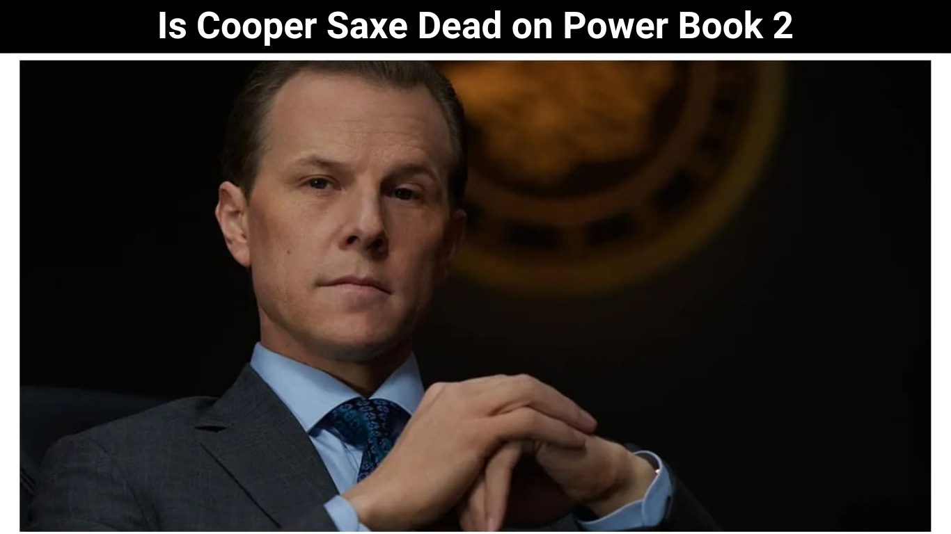 Is Cooper Saxe Dead on Power Book 2