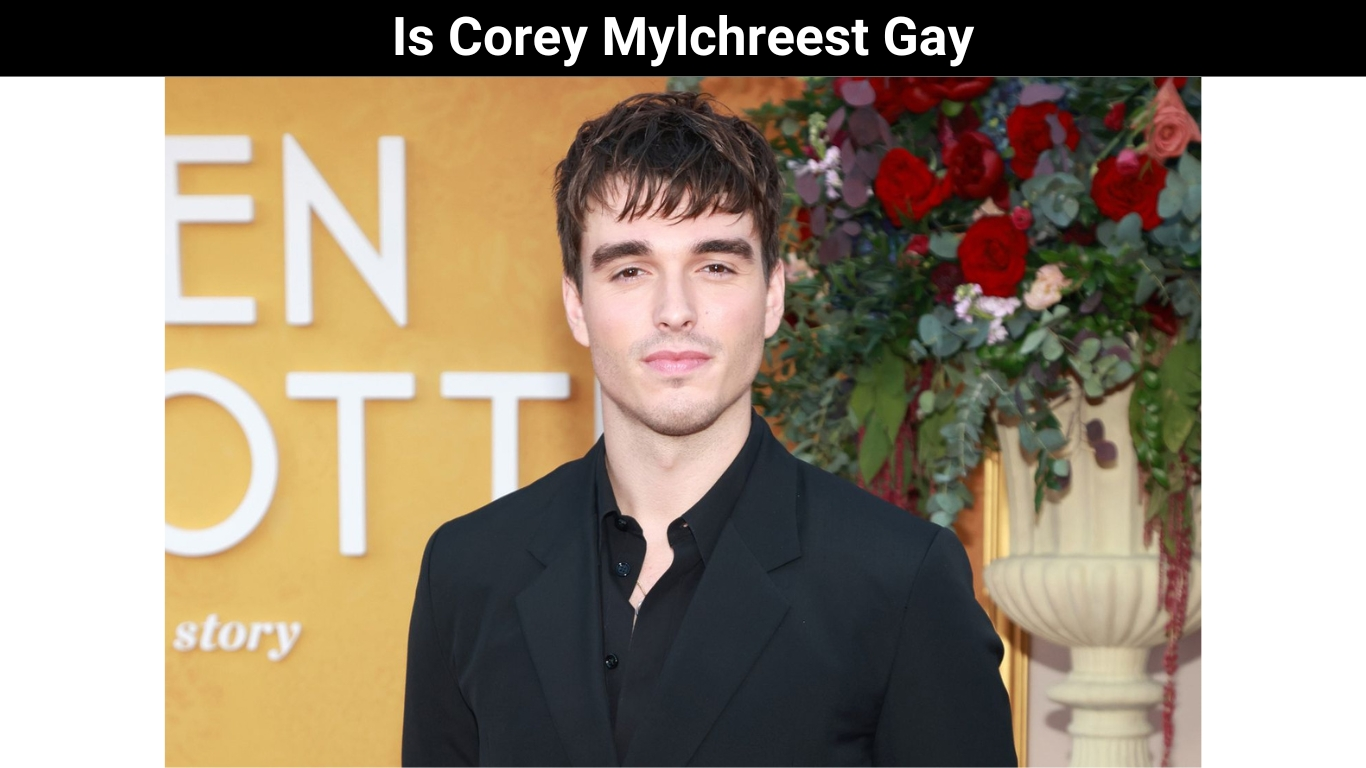 Is Corey Mylchreest Gay