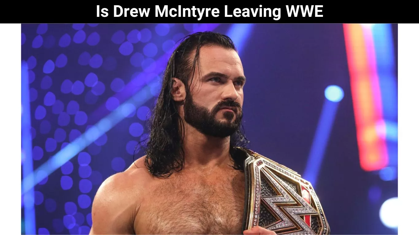 Is Drew McIntyre Leaving WWE