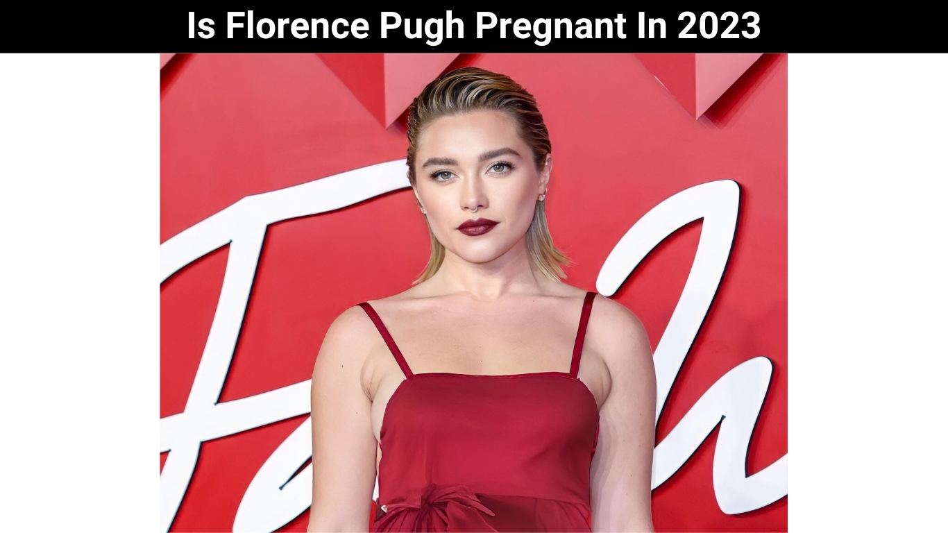 Is Florence Pugh Pregnant In 2023
