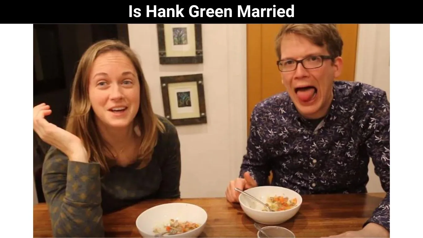 Is Hank Green Married