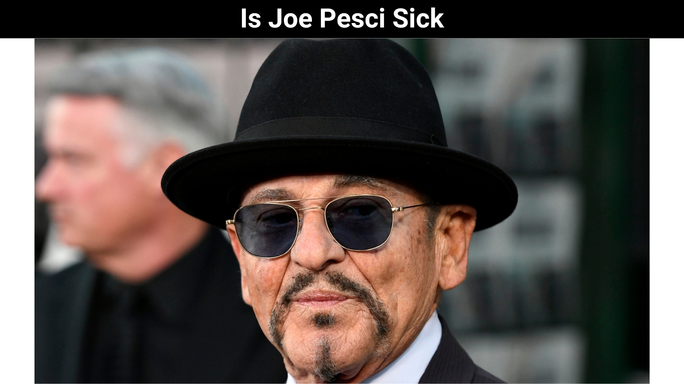 Is Joe Pesci Sick