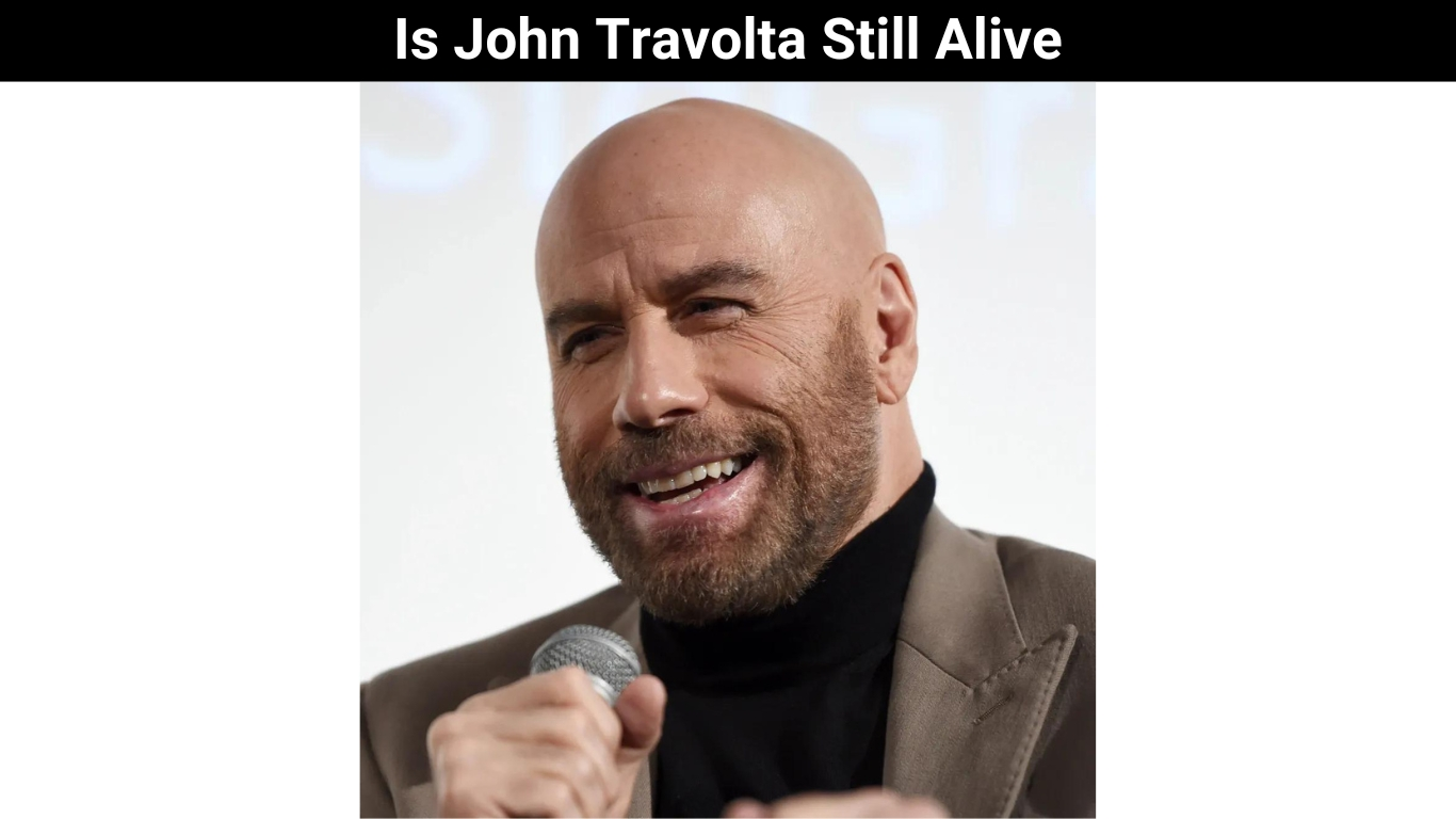 Is John Travolta Still Alive