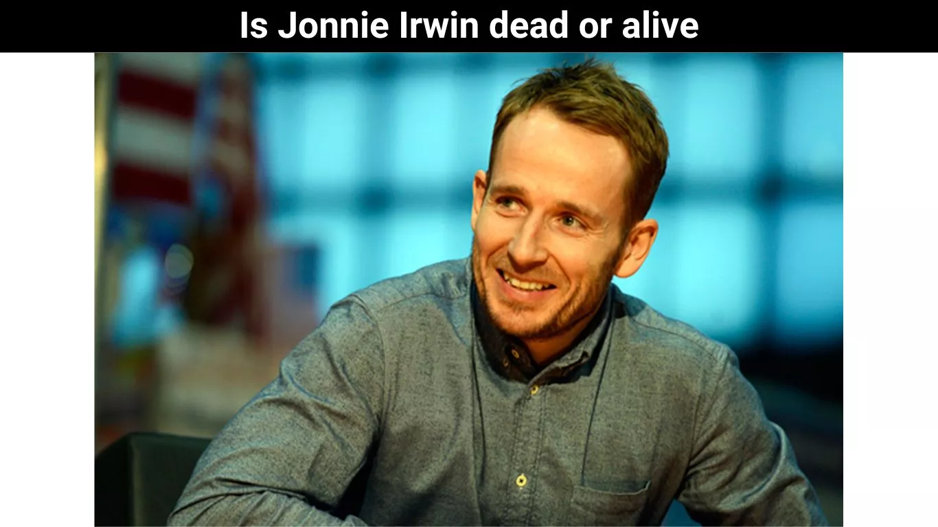 Is Jonnie Irwin dead or alive