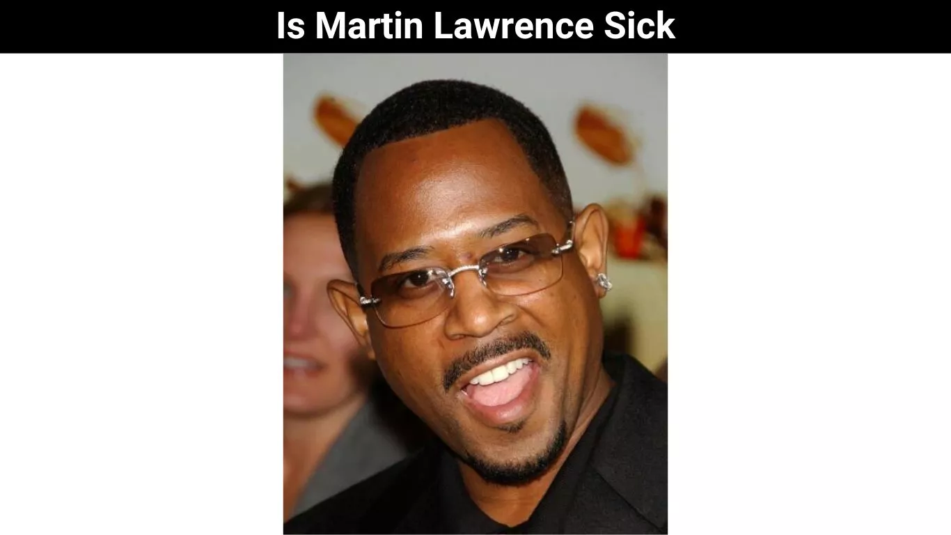 Is Martin Lawrence Sick
