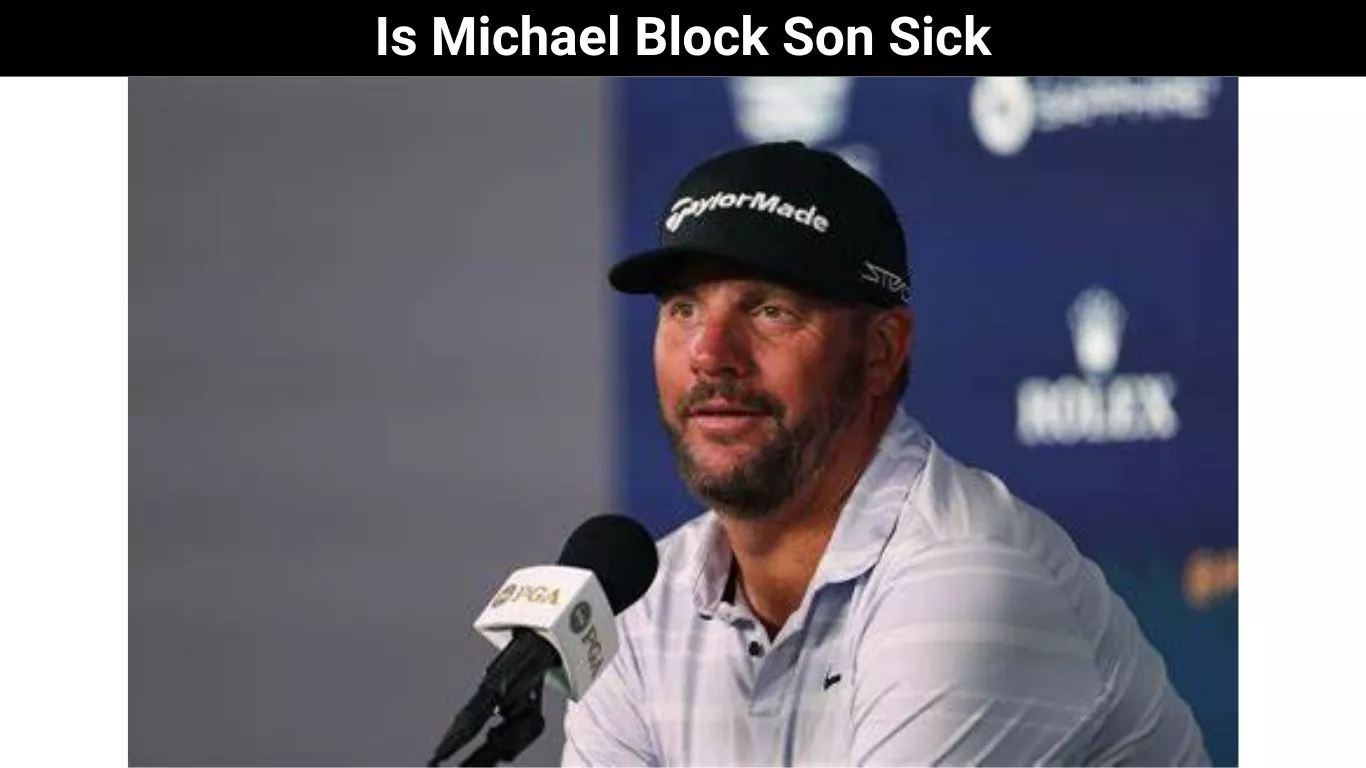 Is Michael Block Son Sick