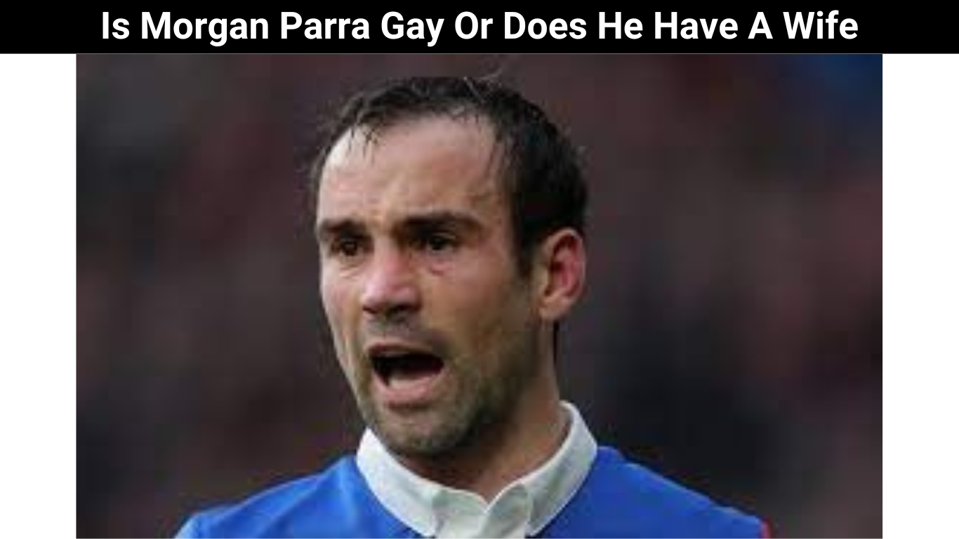 Is Morgan Parra Gay Or Does He Have A Wife