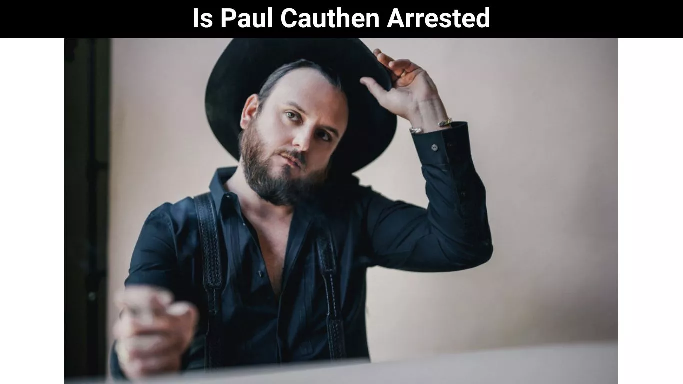 Is Paul Cauthen Arrested