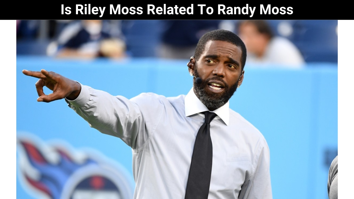 Is Riley Moss Related To Randy Moss