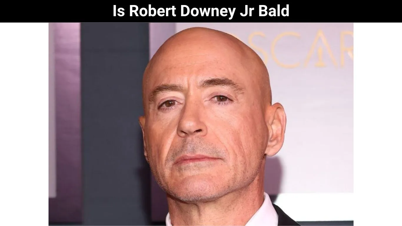 Is Robert Downey Jr Bald