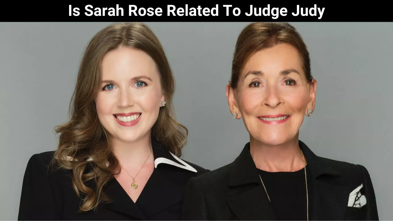 Is Sarah Rose Related To Judge Judy