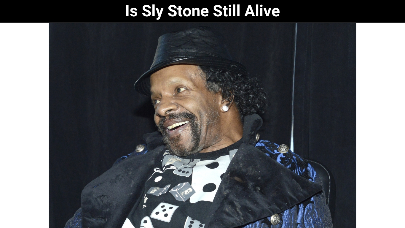 Is Sly Stone Still Alive