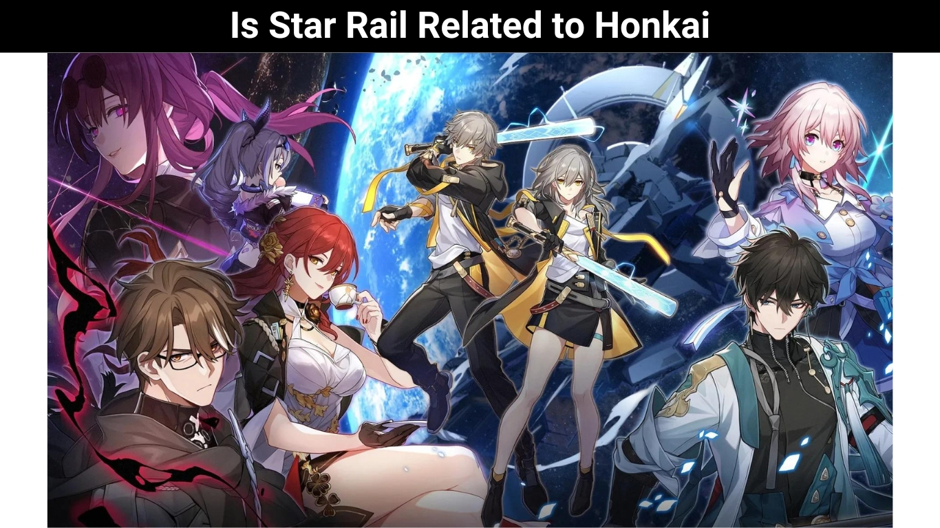 Is Star Rail Related to Honkai