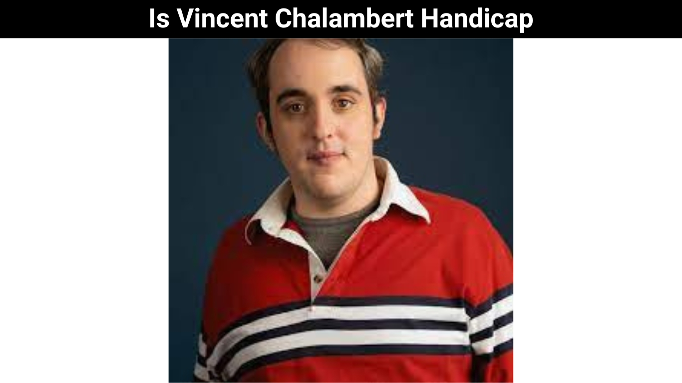 Is Vincent Chalambert Handicap