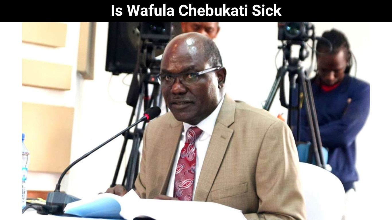 Is Wafula Chebukati Sick