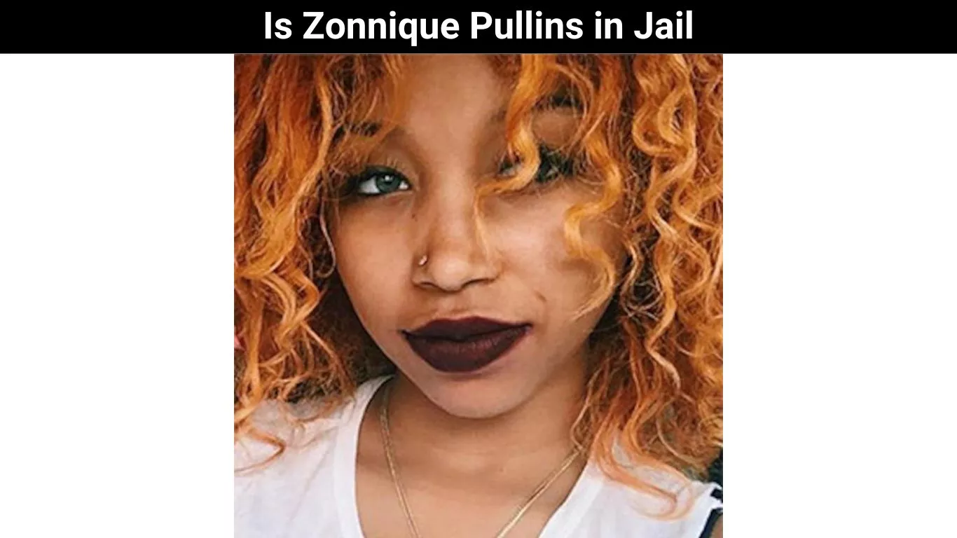 Is Zonnique Pullins in Jail