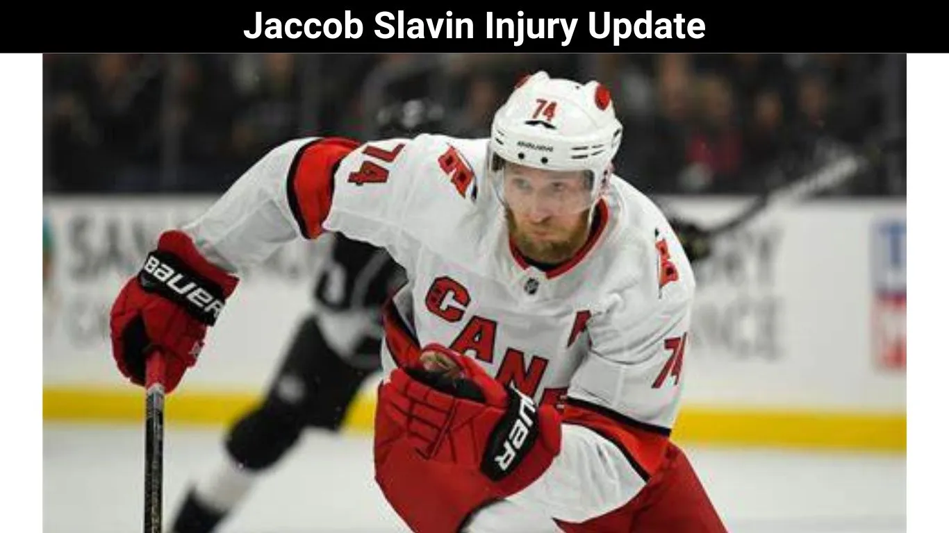 Jaccob Slavin Injury Update
