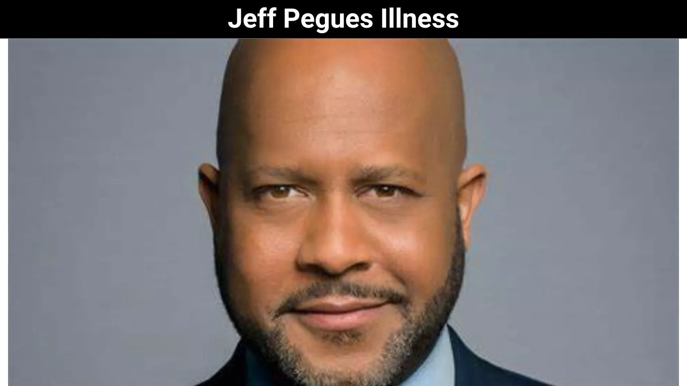 Jeff Pegues Illness