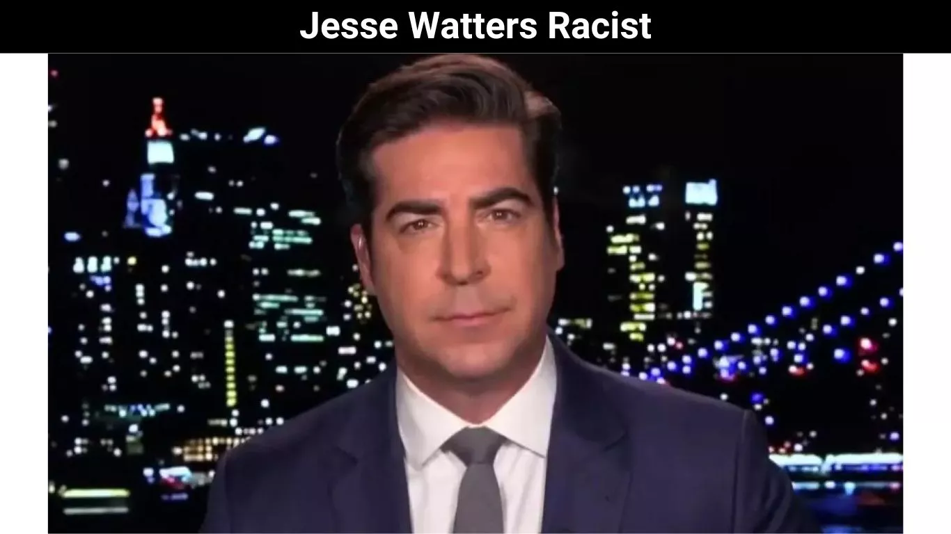 Jesse Watters Racist